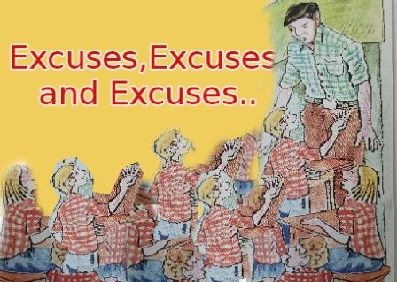 Excuses,Excuses and Excuses..